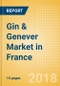 Gin & Genever (Spirits) Market in France - Outlook to 2022: Market Size, Growth and Forecast Analytics - Product Thumbnail Image