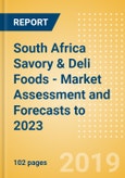 South Africa Savory & Deli Foods - Market Assessment and Forecasts to 2023- Product Image