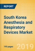 South Korea Anesthesia and Respiratory Devices Market Outlook to 2025- Product Image