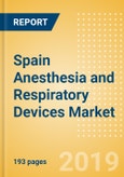 Spain Anesthesia and Respiratory Devices Market Outlook to 2025- Product Image