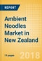Ambient (Canned) Noodles (Pasta & Noodles) Market in New Zealand - Outlook to 2022: Market Size, Growth and Forecast Analytics - Product Thumbnail Image