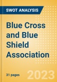Blue Cross and Blue Shield Association - Strategic SWOT Analysis Review- Product Image