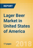 Lager Beer (Beer & Cider) Market in United States of America - Outlook to 2022: Market Size, Growth and Forecast Analytics- Product Image