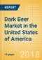 Dark Beer (Beer & Cider) Market in the United States of America - Outlook to 2022: Market Size, Growth and Forecast Analytics - Product Thumbnail Image
