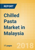 Chilled Pasta (Pasta & Noodles) Market in Malaysia - Outlook to 2022: Market Size, Growth and Forecast Analytics- Product Image