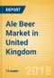 Ale Beer (Beer & Cider) Market in United Kingdom - Outlook to 2022: Market Size, Growth and Forecast Analytics - Product Thumbnail Image