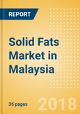 Solid Fats (Oils and Fats) Market in Malaysia - Outlook to 2022: Market Size, Growth and Forecast Analytics- Product Image