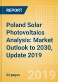 Poland Solar Photovoltaics (PV) Analysis: Market Outlook to 2030, Update 2019- Product Image
