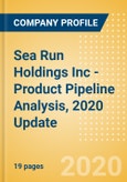 Sea Run Holdings Inc - Product Pipeline Analysis, 2020 Update- Product Image
