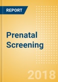 Prenatal Screening (In Vitro Diagnostics) - Global Market Analysis and Forecast Model- Product Image