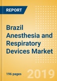 Brazil Anesthesia and Respiratory Devices Market Outlook to 2025- Product Image