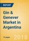 Gin & Genever (Spirits) Market in Argentina - Outlook to 2022: Market Size, Growth and Forecast Analytics - Product Thumbnail Image