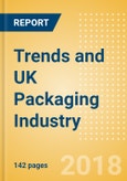 Trends and Opportunities in the UK Packaging Industry: Analysis of changing packaging trends in the Food, Cosmetics & Toiletries, Beverages, and Other Industries- Product Image