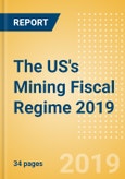 The US's Mining Fiscal Regime 2019- Product Image