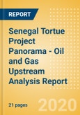 Senegal Tortue (Senegal) Project Panorama - Oil and Gas Upstream Analysis Report- Product Image