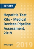 Hepatitis Test Kits - Medical Devices Pipeline Assessment, 2019- Product Image