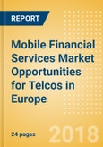 Mobile Financial Services Market Opportunities for Telcos in Europe- Product Image