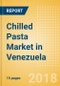 Chilled Pasta (Pasta & Noodles) Market in Venezuela - Outlook to 2022: Market Size, Growth and Forecast Analytics - Product Thumbnail Image