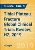 Tibial Plateau Fracture Global Clinical Trials Review, H2, 2019- Product Image