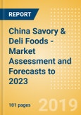 China Savory & Deli Foods - Market Assessment and Forecasts to 2023- Product Image