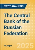 The Central Bank of the Russian Federation - Strategic SWOT Analysis Review- Product Image