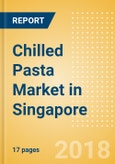 Chilled Pasta (Pasta & Noodles) Market in Singapore - Outlook to 2022: Market Size, Growth and Forecast Analytics- Product Image