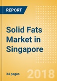 Solid Fats (Oils and Fats) Market in Singapore - Outlook to 2022: Market Size, Growth and Forecast Analytics- Product Image