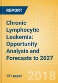 Chronic Lymphocytic Leukemia: Opportunity Analysis and Forecasts to 2027- Product Image