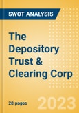 The Depository Trust & Clearing Corp - Strategic SWOT Analysis Review- Product Image