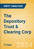 The Depository Trust & Clearing Corp - Strategic SWOT Analysis Review- Product Image