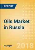 Oils (Oils and Fats) Market in Russia - Outlook to 2022: Market Size, Growth and Forecast Analytics- Product Image
