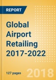 Global Airport Retailing 2017-2022- Product Image