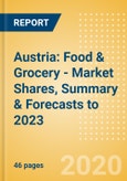 Austria: Food & Grocery - Market Shares, Summary & Forecasts to 2023- Product Image