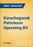 Karachaganak Petroleum Operating BV - Strategic SWOT Analysis Review- Product Image