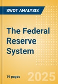 The Federal Reserve System - Strategic SWOT Analysis Review- Product Image