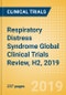 Respiratory Distress Syndrome Global Clinical Trials Review, H2, 2019 - Product Thumbnail Image