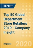 Top 50 Global Department Store Retailers 2019 - Company Insight- Product Image