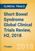 Short Bowel Syndrome Global Clinical Trials Review, H2, 2018- Product Image