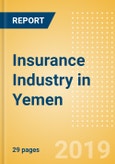 Strategic Market Intelligence: Insurance Industry in Yemen - Key Trends and Opportunities to 2022- Product Image