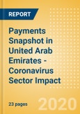 Payments Snapshot in United Arab Emirates (UAE) - Coronavirus (COVID-19) Sector Impact- Product Image