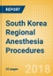 South Korea Regional Anesthesia Procedures Outlook to 2025 - Product Thumbnail Image
