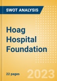 Hoag Hospital Foundation - Strategic SWOT Analysis Review- Product Image