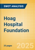 Hoag Hospital Foundation - Strategic SWOT Analysis Review- Product Image