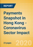 Payments Snapshot in Hong Kong - Coronavirus (COVID-19) Sector Impact- Product Image