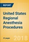 United States Regional Anesthesia Procedures Outlook to 2025 - Product Thumbnail Image