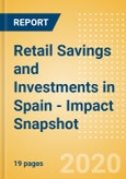 Retail Savings and Investments in Spain - (COVID-19) Impact Snapshot- Product Image