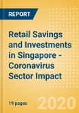 Retail Savings and Investments in Singapore - Coronavirus (COVID-19) Sector Impact- Product Image