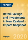 Retail Savings and Investments in New Zealand - (COVID-19) Impact Snapshot- Product Image