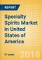 Specialty Spirits (Spirits) Market in United States of America - Outlook to 2022: Market Size, Growth and Forecast Analytics - Product Thumbnail Image