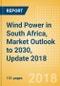 Wind Power in South Africa, Market Outlook to 2030, Update 2018 - Capacity, Generation, Investment Trends, Regulations and Company Profiles - Product Thumbnail Image
